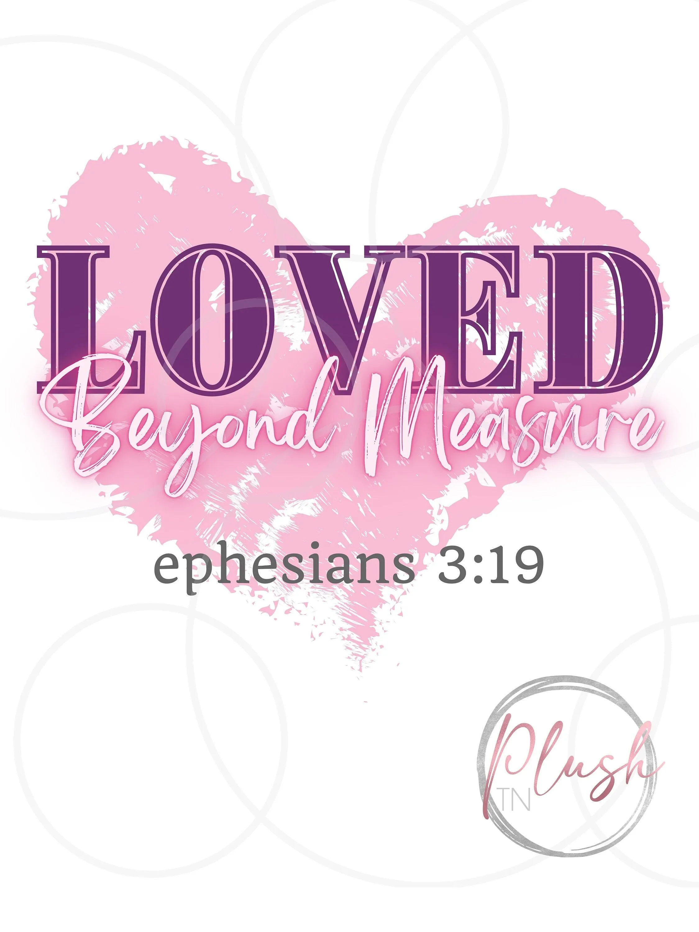 Loved Beyond Measure Eph 3:19 SVG, png, jpg, PDF, Ai, Printable File, Digital File, Cuttable File